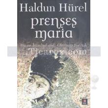 Prenses Maria | Haldun Hürel