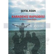 Karadeniz Rapsodisi | Şefik Asan