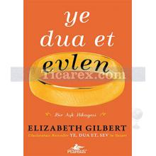 Ye Dua Et Evlen | Elizabeth Gilbert