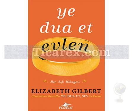 Ye Dua Et Evlen | Elizabeth Gilbert - Resim 1