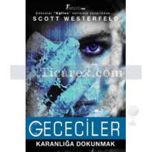 Gececiler | Karanlığa Dokunmak | Scott Westerfeld