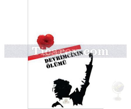 Devrimcinin Ölümü | Atilla Tokatlı - Resim 1