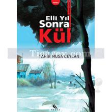 Elli Yıl Sonra Kül | Tahir Musa Ceylan