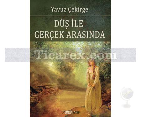 Düş ile Gerçek Arasında | Yavuz Çekirge - Resim 1