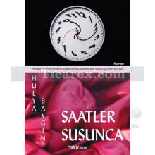 Saatler Susunca | Hülya Baygın