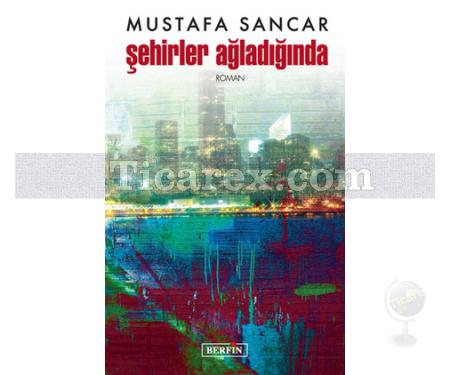 Şehirler Ağladığında | Mustafa Sancar - Resim 1