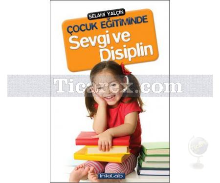 Çocuk Eğitiminde Sevgi ve Disiplin | Selami Yalçın - Resim 1