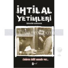 İhtilal Yetimleri | İbrahim Karahan