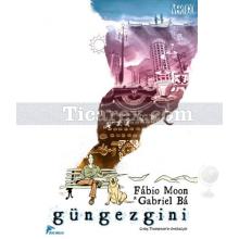 Güngezgini | Fabio Moon, Gabriel Ba