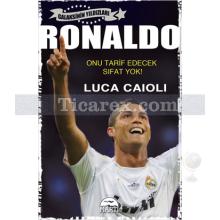 Ronaldo - Onu Tarif Edecek Sıfat Yok | Galaksinin Yıldızları | Luca Caioli