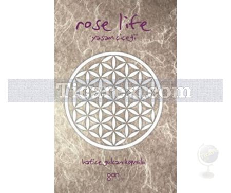 Rose Life Yaşam Çiçeği | Hatice Gülcan Köprülü - Resim 1