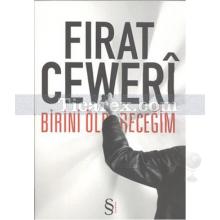 Birini Öldüreceğim | Fırat Ceweri