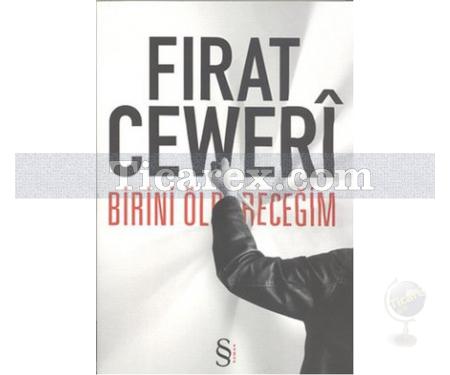 Birini Öldüreceğim | Fırat Ceweri - Resim 1