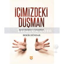 İçimizdeki Düşman | Manevi Hastalıklar ve Tedavi Yolları | Bekir Dündar