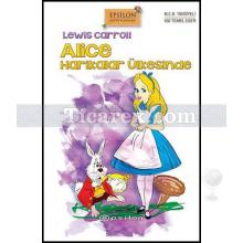 Alice Harikalar Ülkesinde | Lewis Carroll