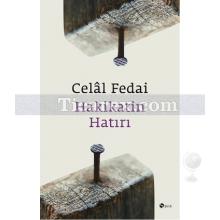 Hakikatin Hatırı | Celâl Fedai