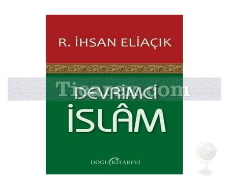 Devrimci İslam | R. İhsan Eliaçık - Resim 1