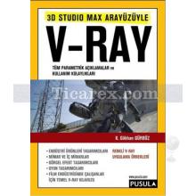 3D Studio Max Arayüzüyle V-Ray | K. Gökhan Gürbüz