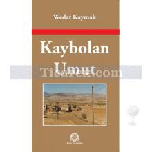 Kaybolan Umut | Wedat Kaymak