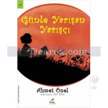 Günle Yarışan Yarışçı | Ahmet Önel