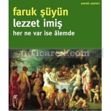 Lezzet İmiş | Her Ne Var ise Alemde | Faruk Şüyün