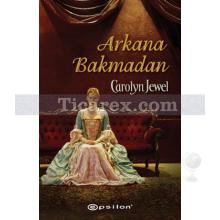 Arkana Bakmadan | Carolyn Jewel