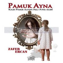 Pamuk Ayna | Zafer Ercan