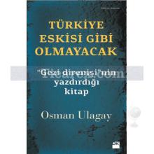 Türkiye Eskisi Gibi Olmayacak | Gezi Direnişi'nin Yazdırdığı Kitap | Osman Ulugay