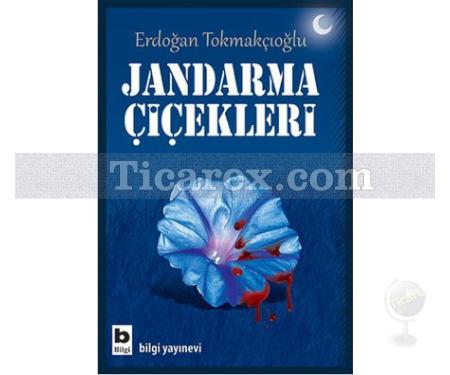 Jandarma Çiçekleri | Erdoğan Tokmakçıoğlu - Resim 1
