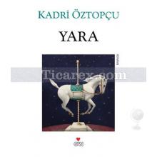 Yara | Kadri Öztopçu