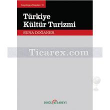 Türkiye Kültür Turizmi | Suna Doğaner