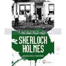 Sherlock Holmes - Ayaklı Suç Takvimi | Sir Arthur Conan Doyle