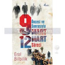 Öncesiyle ve Sonrasıyla 9 - 12 Mart Süresi | Erol Bilbilik