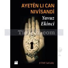 Ayeten Li Can Nıvisandi | Yavuz Ekinci