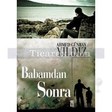 Babamdan Sonra | Ahmed Günbay Yıldız