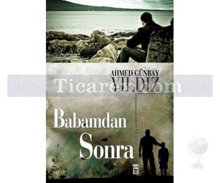 Babamdan Sonra | Ahmed Günbay Yıldız - Resim 1