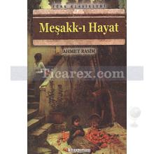 Meşakk-ı Hayat | Ahmet Rasim