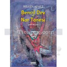 Bencil Dev - Nar Tanesi | Bilgin Adalı