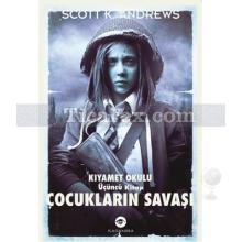 Kıyamet Okulu 3. Kitap | Çocukların Savaşı | Scott K. Andrews