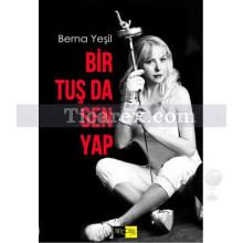 Bir Tuş da Sen Yap | Berna Yeşil