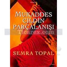 Mukaddes Cildin Parçalanışı | Semra Topal