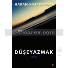 Düşeyazmak | Hakan Karaduman