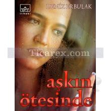 Aşkın Ötesinde | Deniz Erbulak