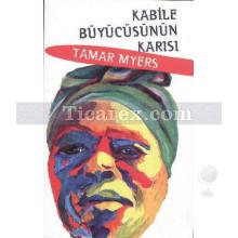 Kabile Büyücüsünün Karısı | Tamar Myers