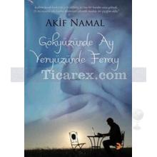 Gökyüzünde Ay Yeryüzünde Feray | Akif Namal