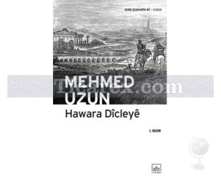 Hawara Dicleye | Mehmed Uzun - Resim 1