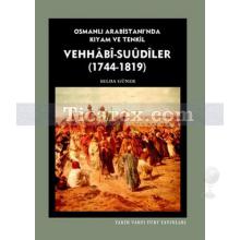 Vehhabi - Suudiler (1744 - 1819) | Osmanlı Arabistanı'nda Kıyam ve Tenkil | Selda Güner