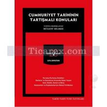 Cumhuriyet Tarihinin Tartışmalı Konuları | Bülent Bilmez