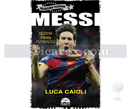 Messi | Galaksinin Yıldızları | Luca Caioli - Resim 1