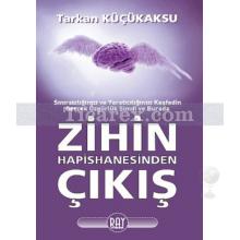 Zihin Hapishanesinden Çıkış | Tarkan Küçükaksu